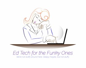 Ed Tech for the Funky Ones or Ed Tech 4 the Funky 1s entry by reight