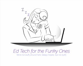 Ed Tech for the Funky Ones or Ed Tech 4 the Funky 1s entry by reight