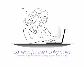 Ed Tech for the Funky Ones or Ed Tech 4 the Funky 1s entry by reight