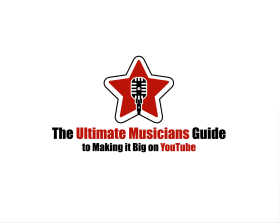 The Ultimate Musicians Guide to Making it Big on YouTube entry by cj38
