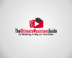 The Ultimate Musicians Guide to Making it Big on YouTube entry by einaraees