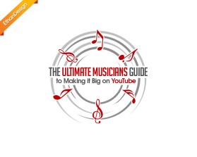 The Ultimate Musicians Guide to Making it Big on YouTube entry by Ethan