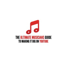 The Ultimate Musicians Guide to Making it Big on YouTube entry by YourDesigns