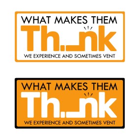What Makes Them Think entry by YourDesigns