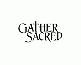 Gather Sacred entry by kbcorbin