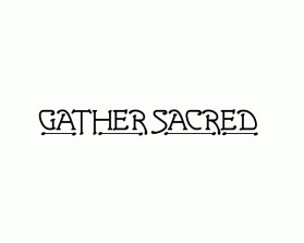 Gather Sacred entry by kbcorbin