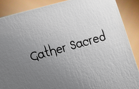 Gather Sacred entry by UniQ Creations