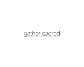 Gather Sacred entry by DORIANA999