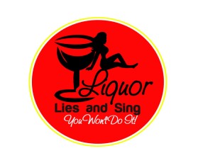 Liquor Lies and Sing entry by janrey