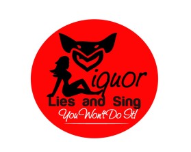 Liquor Lies and Sing entry by janrey