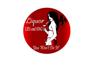 Liquor Lies and Sing entry by sherazbutt