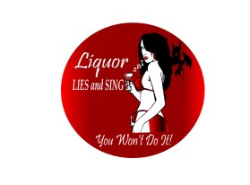 Liquor Lies and Sing entry by sherazbutt