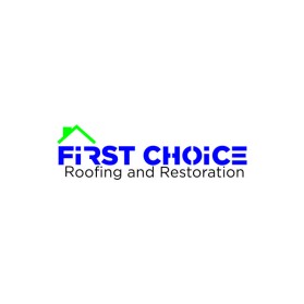 First Choice Roofing and Restoration  entry by Ma'un