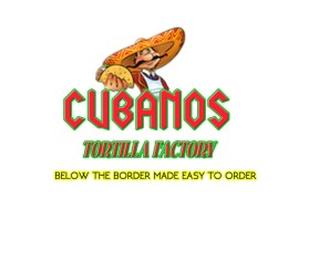 CUBANOS TORTILLA FACTORY entry by Batri