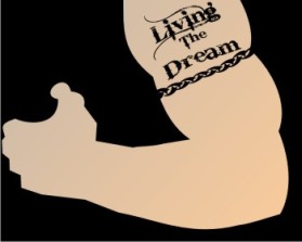 Need a tattoo design- Living the Dream entry by 7smart designs