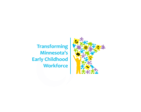 Transforming Minnesota's Early Childhood Workforce entry by Alexander delos Santos