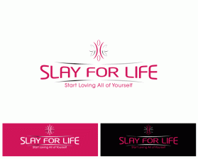 SLAY FOR LIFE entry by graphica