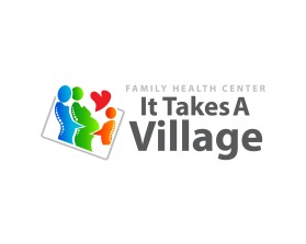 It Takes A Village - Family Health Center entry by beekitty7