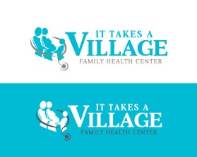 It Takes A Village - Family Health Center entry by beekitty7