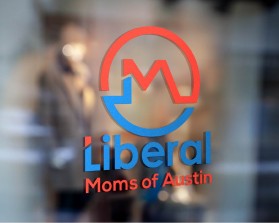 Liberal Moms of Austin entry by JBsign