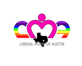 Liberal Moms of Austin entry by papamik