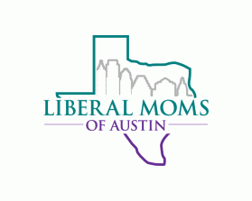 Liberal Moms of Austin entry by dsdezign