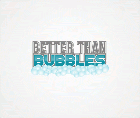 Better Than Bubbles entry by wongsanus