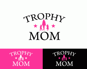 Trophy Mom entry by dsdezign