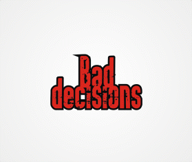 Bad Decisions entry by wongsanus