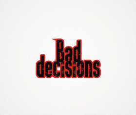 Bad Decisions entry by wongsanus