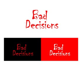 Bad Decisions entry by medurajess0810