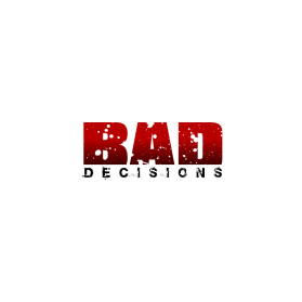 Bad Decisions entry by gajahmada099
