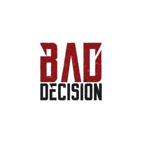 Bad Decisions entry by morearts