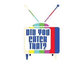 DID YOU CATCH THAT? TV Show Logo entry by Krazykjb05