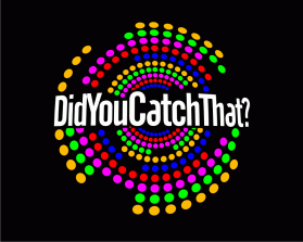 DID YOU CATCH THAT? TV Show Logo entry by pingpong