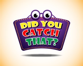 DID YOU CATCH THAT? TV Show Logo entry by max001