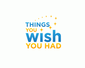Things you wish you had entry by dsdezign