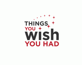 Things you wish you had entry by dsdezign