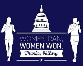 Women ran, Woman won. Thanks, Hillary. entry by apmcdesigner