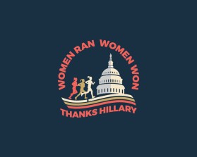 Women ran, Woman won. Thanks, Hillary. entry by RGR design