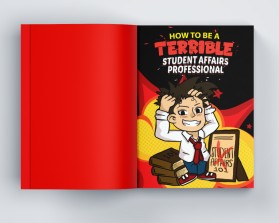 How to be a terrible Student Affairs Professional entry by beekitty7