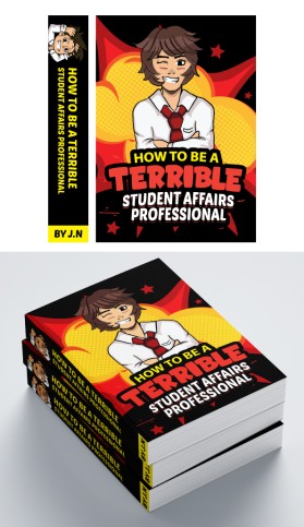 How to be a terrible Student Affairs Professional entry by beekitty7
