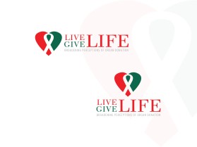 Live Life, Give Life entry by Sanadesigns