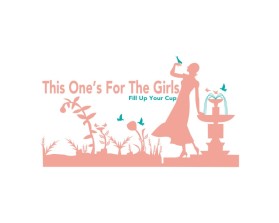 For the Girls *OR* This One's For the Girls entry by rosalina79