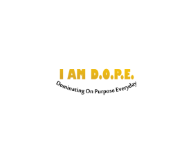 I AM D.O.P.E. entry by WeUReU