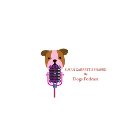 Susan Garrett's Shaped By Dogs Podcast entry by ABRahim