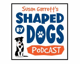 Susan Garrett's Shaped By Dogs Podcast entry by Artwizard1966