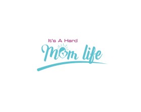 It's A Hard Mom Life entry by Bintanglaut27