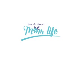 It's A Hard Mom Life entry by Bintanglaut27
