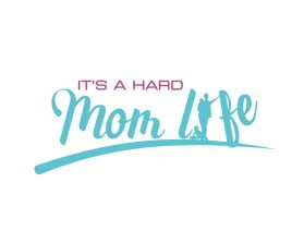 It's A Hard Mom Life entry by Bintanglaut27
